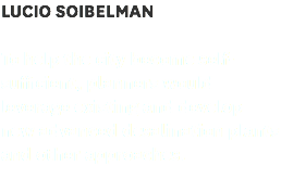 LUCIO SOIBELMAN 
To help the city become self-sufficient, planners would leverage existing and develop new advanced desalination plants and other approaches.